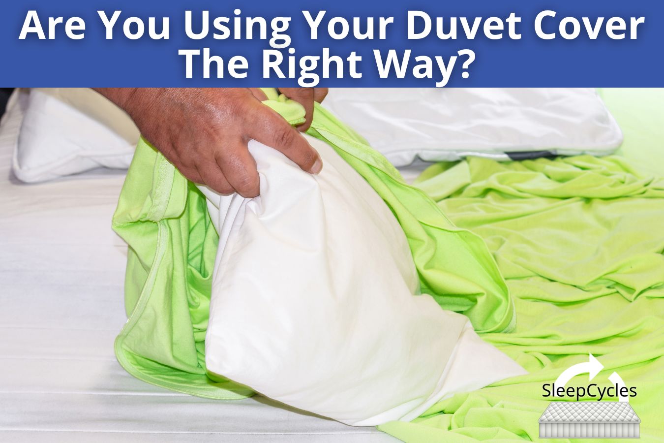 Are You Using Your Duvet Cover The Right Way