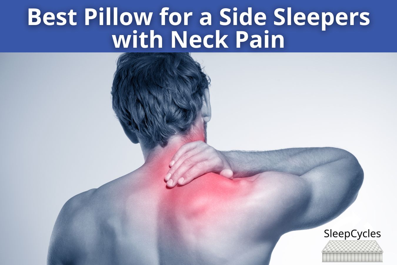Best Pillow for a Side Sleepers with Neck Pain